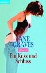 Cover for Ein Kuss und Schluss. Roman.