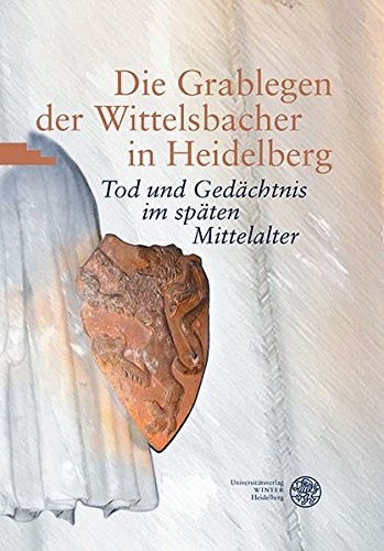 Cover for Die Grablegen Der Wittelsbacher in Heidelberg