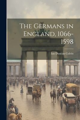 Cover for Germans in England, 1066-1598