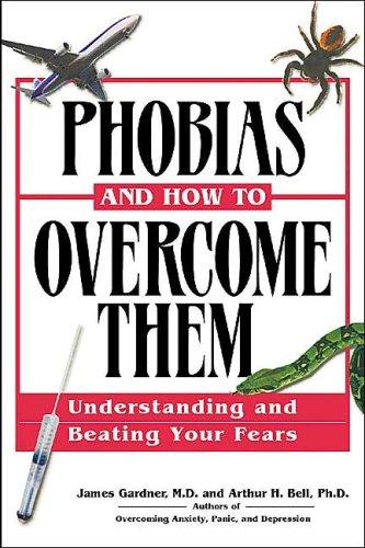 Cover for Phobias and How to Overcome Them