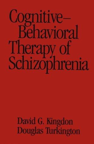 Cover for Cognitive-behavioral therapy of schizophrenia