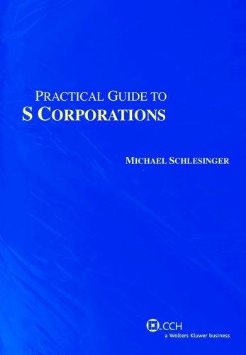 Cover for Practical Guide to S Corporations (Fourth Edition) (Practical Guides)