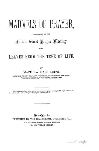 Cover for Marvels of Prayer: Illustrated by the Fulton Street Prayer Meeting with Leaves from the Tree of Life