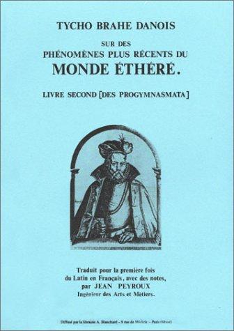 Cover for Tycho Brahe Danois, sur des phénomènes plus récents du monde éthéré