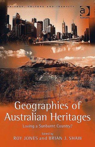 Cover for Geographies of Australian Heritages (Heritage, Culture and Identity)