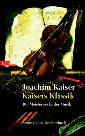 Cover for Kaisers Klassik. 100 Meisterwerke der Musik.