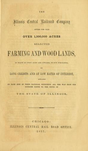 Cover for The Illinois central railroad company offers for sale over 1,500,000 acres selected farming and wood lands