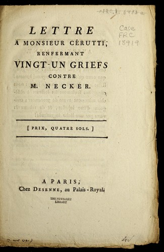 Cover for Lettre a   Monsieur Ce rutti, renfermant vingt-un griefs contre M. Necker