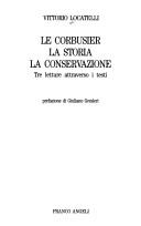 Cover for Le Corbusier, la storia, la conservazione