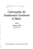 Cover for Understanding the Fundamental Constituents of Matter (Subnuclear Series)