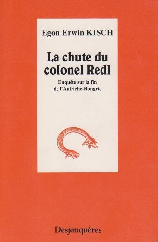 Cover for La chute du colonel Redl - Enquête sur la fin de l'Autriche-Hongrie