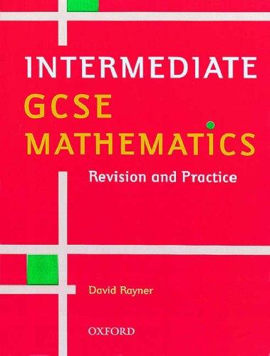 Cover for Intermediate GCSE Mathematics (GCSE Mathematics: Revision & Practice)
