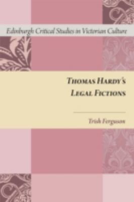 Cover for Thomas Hardys Legal Fictions
            
                Edinburgh Critical Studies in Victorian Culture