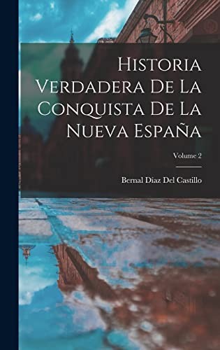 Cover for Historia Verdadera de la Conquista de la Nueva España; Volume 2