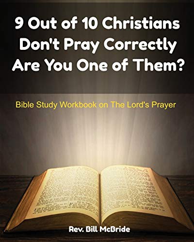 Cover for 9 Out of 10 Christians Don't Pray Correctly Are You One of Them?