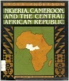 Cover for Nigeria, Cameroon, and the Central African Republic
