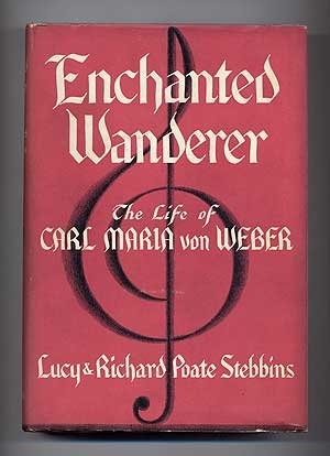 Cover for Enchanted Wanderer: The Life of Carl Maria von Weber