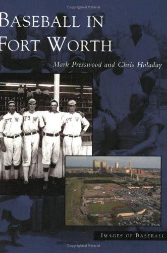 Cover for Baseball  In Fort Worth   (TX)  (Images  of  Baseball)