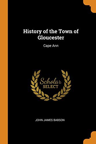 Cover for History of the Town of Gloucester