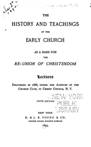 Cover for The History of Teachings of the Early Church, as a Basis for the Re-union of Christendom: Lectures