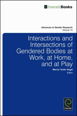 Cover for Interactions and Intersections of Gendered Bodies at Work at Home and at Play
            
                Advances in Gender Research