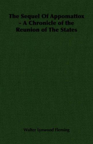 Cover for The Sequel Of Appomattox - A Chronicle of the Reunion of The States