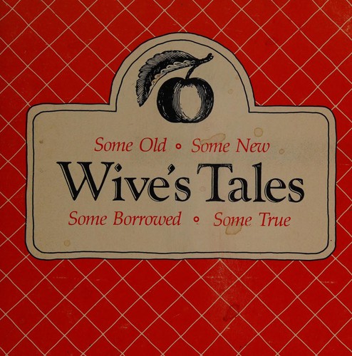 Cover for Wives' Tales, Some Old - Some New - Some Borrowed - Some True