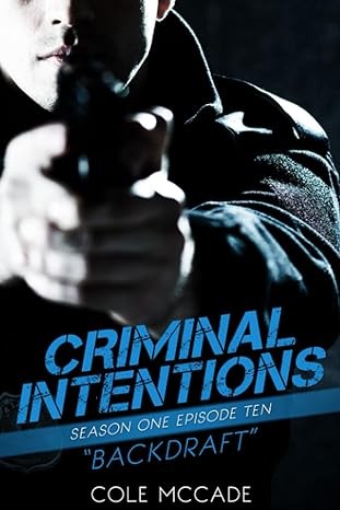Cover for CRIMINAL INTENTIONS: Season One, Episode Ten: BACKDRAFT