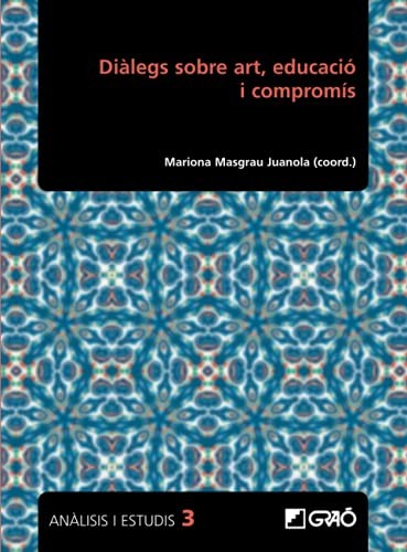Cover for Diàlegs sobre art, educació i compromís