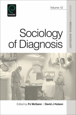 Cover for Sociology of Diagnosis
            
                Advances in Medical Sociology
