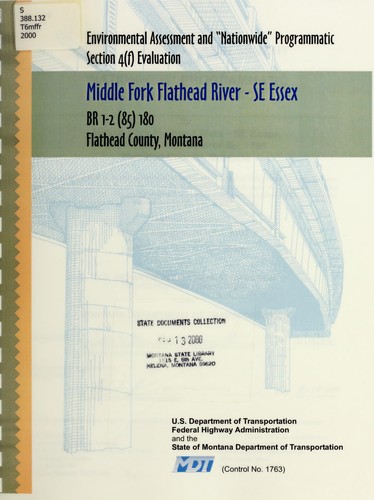 Cover for Environmental assessment and "nationwide" programmatic section 4(f) evaluation for Middle Fork Flathead River - SE Essex BR 1-2 (85) 180; Control No. 1763 Flathead County, Montana