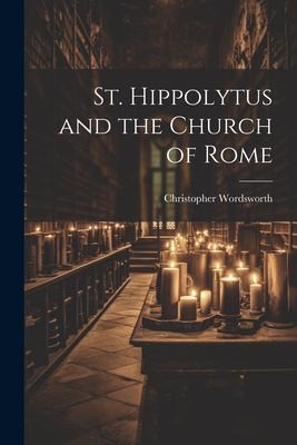 Cover for St. Hippolytus and the Church of Rome