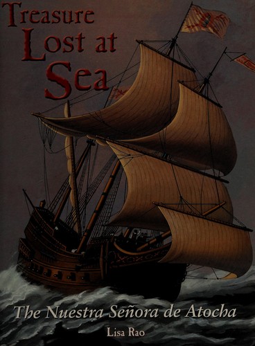 Cover for Treasure Lost At Sea; the Nuestra-senora De Atocha