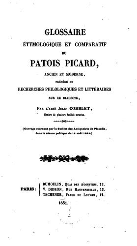 Cover for Glossaire étymologique et comparatif du patois picard: ancien et moderne, précédé de recherches ...
