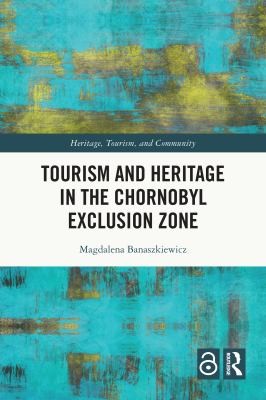 Cover for Tourism and Heritage in the Chernobyl Exclusion Zone