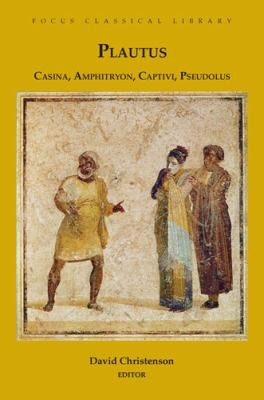 Cover for Casina Amphitryon Captivi Pseudolus
            
                Focus Classical Library