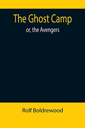 Cover for The Ghost Camp; or, the Avengers