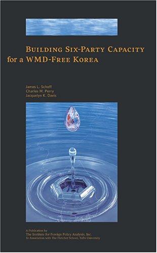 Cover for Building Six-Party Capacity for a WMD-Free Korea (Potomac Books' Institute for Foreign Policy Analysis series)