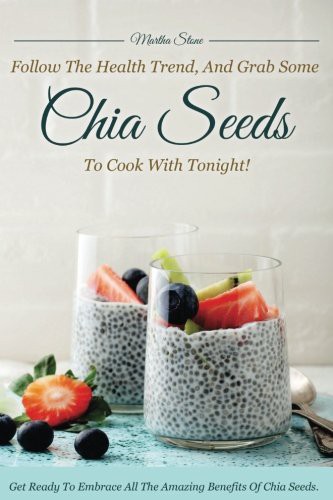 Cover for Follow the Health Trend, And Grab Some Chia Seeds to Cook with Tonight!