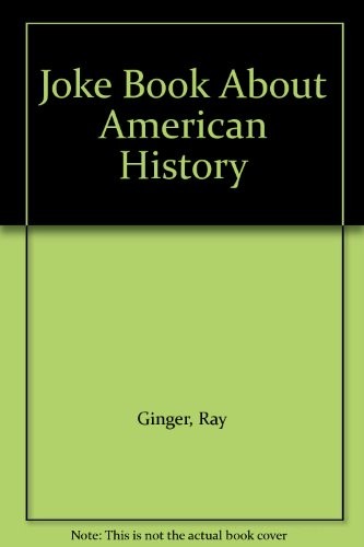 Cover for Ray Ginger's jokebook about American history.