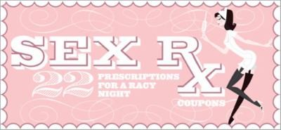 Cover for Sex Rx Coupons 22 Prescriptions For A Racy Night