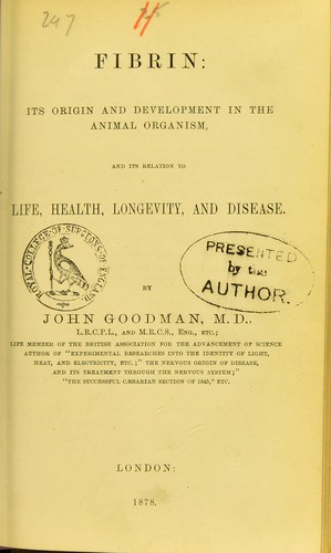 Cover for Fibrin, its origin and development in the animal organism, and its relation to life, health, longevity, and disease