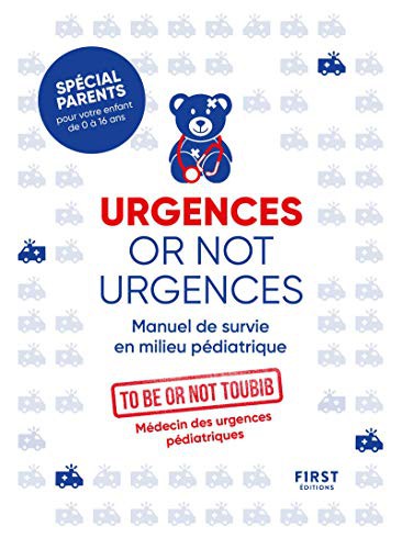 Cover for Urgences or not urgences - Manuel de survie en milieu pédiatrique
