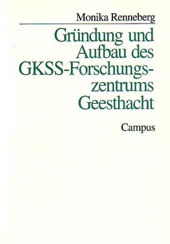 Cover for Gründung und Aufbau des GKSS-Forschungszentrums Geesthacht