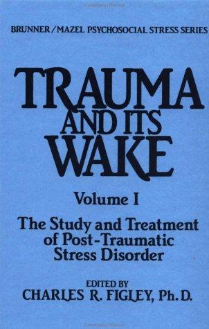 Cover for Trauma and Its Wake (Brunner Mazel Psychosocial Stress, No. 4)