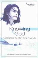 Cover for Knowing God: Making God the Main Thing in My Life (Sisters: Bible Study for Women)