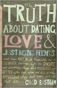 Cover for The Truth About Dating, Love & Just Being Friends