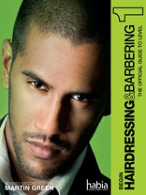 Cover for Begin Hairdressing Barbering The Official Guide To Level 1