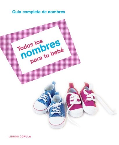 Cover for Todos los nombres para tu bebé