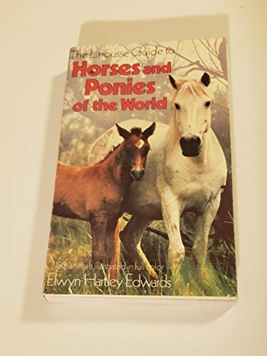 Cover for The Larousse Guide to Horses and Ponies of the World